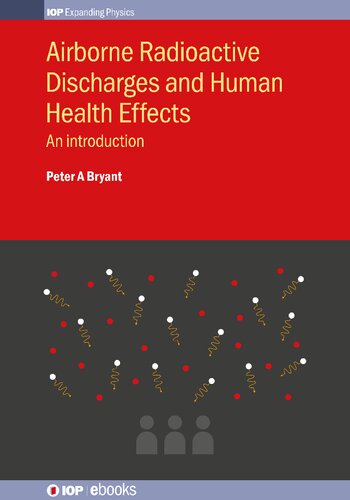 Airborne Radioactive Discharges And Human Health Effects An Introduction Peter A Bryant