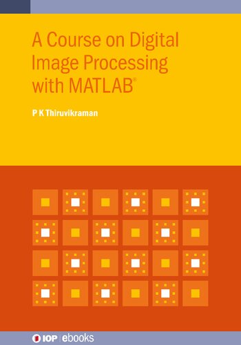 Course On Digital Image Processing With Matlab P K Thiruvikraman