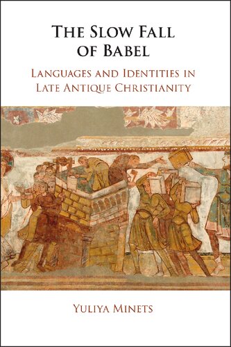 The Slow Fall Of Babel Languages And Identities In Late Antique Christianity Minets