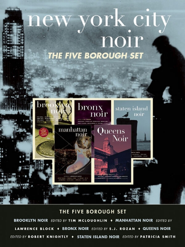New York City Noir The Five Borough Set Tim Mcloughlin Lawrence Block S J Rozan Robert Knightly Patricia Smith