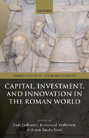 Capital Investment And Innovation In The Roman World Paul Erdkamp