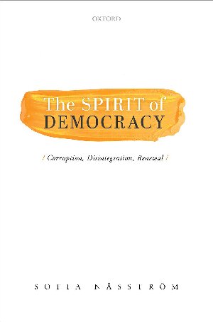 The Spirit Of Democracy Corruption Disintegration Renewal 1st Edition Sofia Nsstrm
