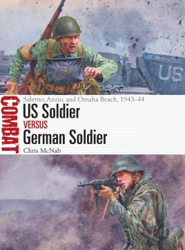 Us Soldier Vs German Soldier Salerno Anzio And Omaha Beach 194344 Chris Mcnab
