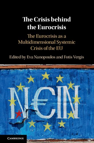 The Crisis Behind The Eurocrisis The Eurocrisis As A Multidimensional Systemic Crisis Of The Eu Eva Nanopoulos