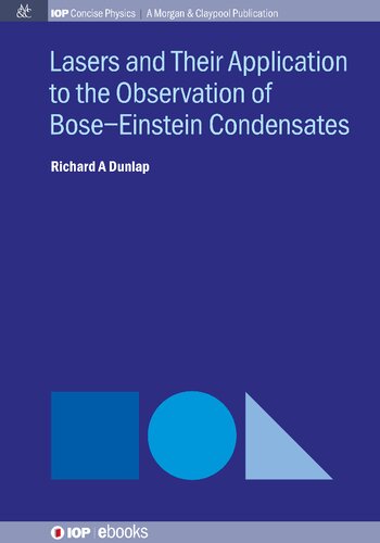 Lasers And Their Application To The Observation Of Boseeinstein Condensates Richard A Dunlap