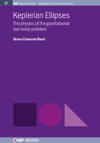 Keplerian Ellipses The Physics Of The Gravitational Twobody Problem Reed