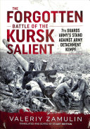 The Forgotten Battle Of The Kursk Salient 7th Guards Armys Stand Against Army Detachment Kempf Valeriy Zamulin