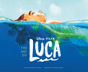 The Art Of Luca Disneypixar Pixar