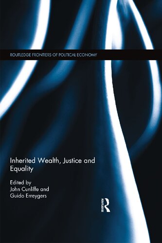 Inherited Wealth Justice And Equality 1st Edition Guido Erreygers Editor