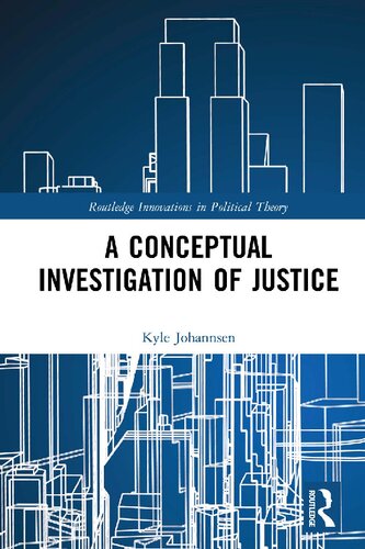 A Conceptual Investigation Of Justice 1st Edition Kyle Johannsen