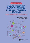 Understanding Basic Chemistry Through Problem Solving The Learners Approach Revised Edition Revised Chan
