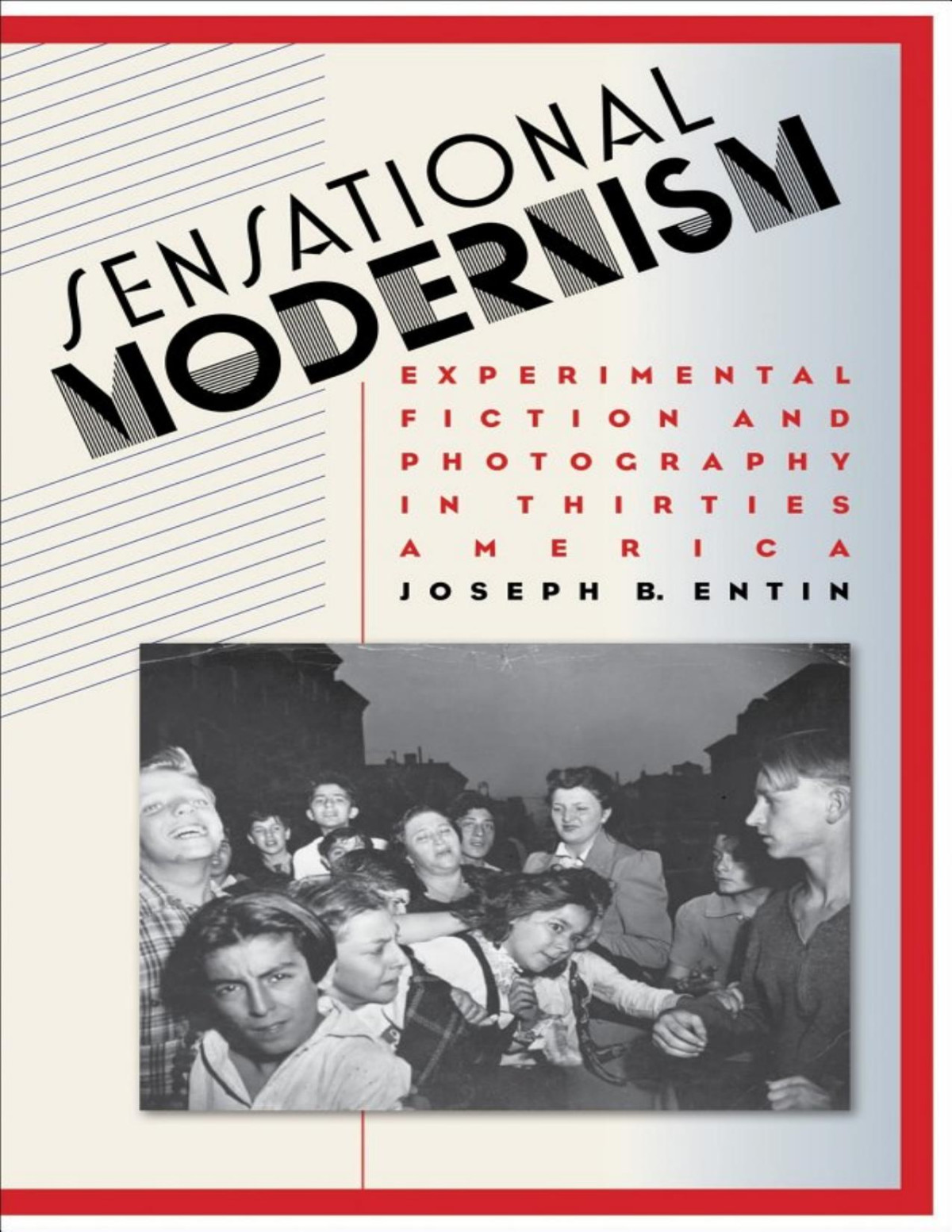 Sensational Modernism Joseph B Entin