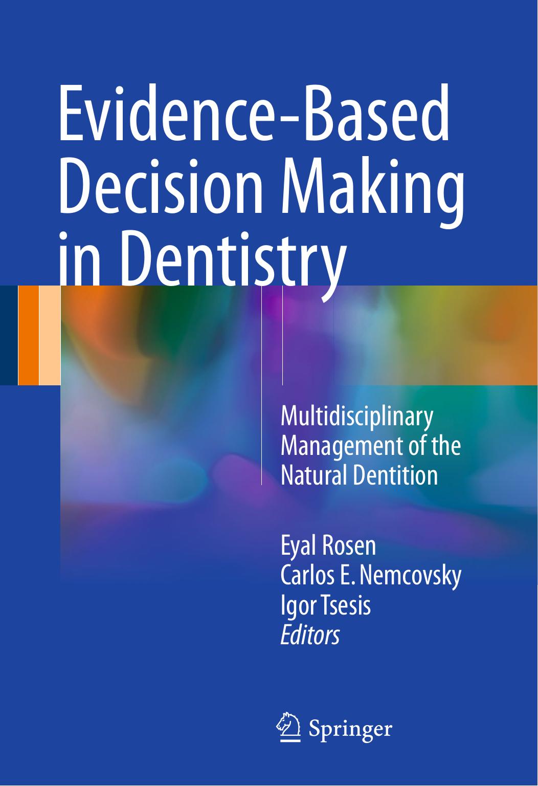 Evidencebased Decision Making In Dentistry Multidisciplinary Management Of The Natural Dentition 1st Ed 2017 Eyal Rosen