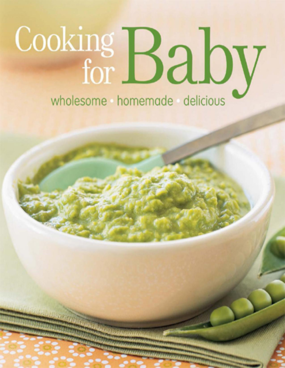 Cooking For Baby Wholesome Homemade Delicious Lisa Barnes