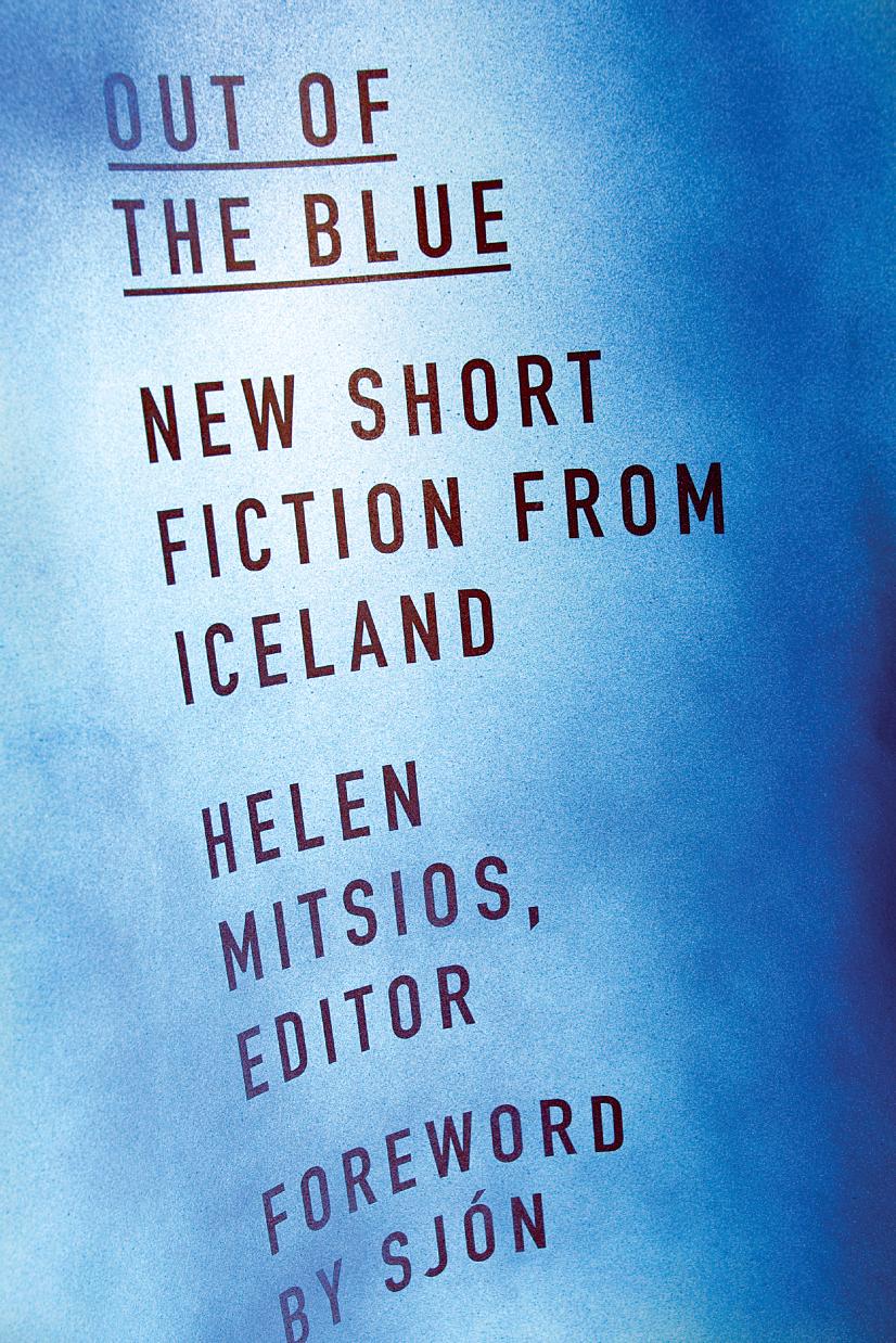 Out Of The Blue New Short Fiction From Iceland Helen Mitsios Editor