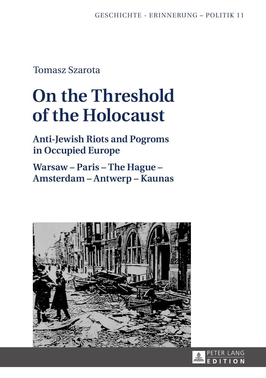 On The Threshold Of The Holocaust Antijewish Riots And Pogroms In Occupied Europe Tomasz Szarota