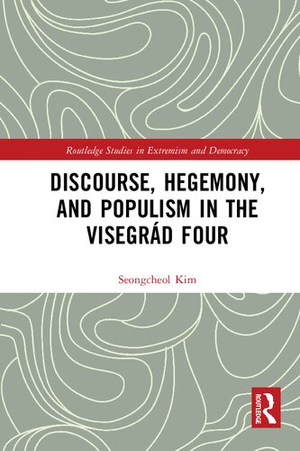 Discourse Hegemony And Populism In The Visegrd Four Seongcheol Kim