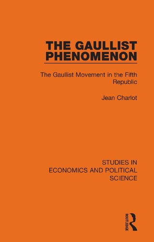The Gaullist Phenomenon The Gaullist Movement In The Fifth Republic Jean Charlot