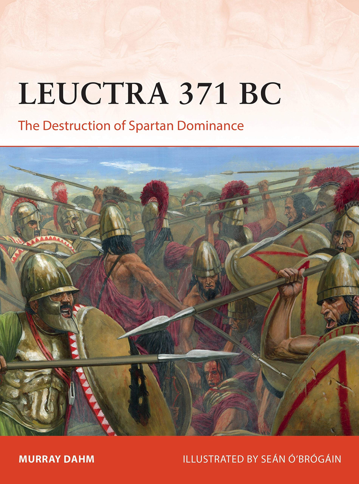 Leuctra 371 Bc The Destruction Of Spartan Dominance Murray Dahm