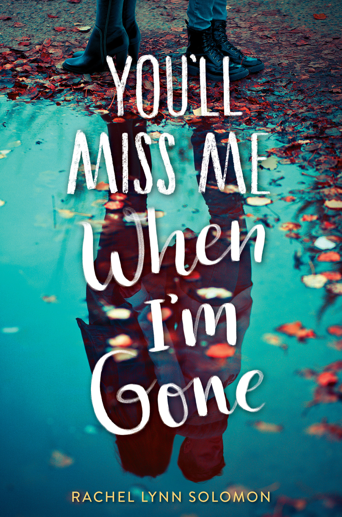 Youll Miss Me When Im Gone Rachel Lynn Solomon