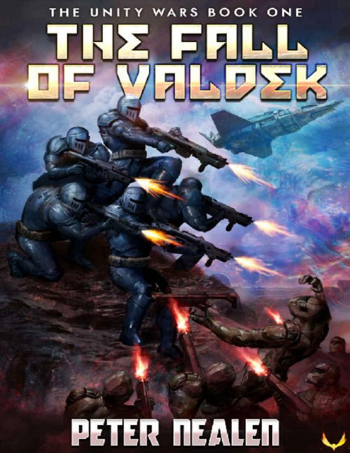 The Fall Of Valdek A Military Scifi Series The Unity Wars Book 1 Peter Nealen