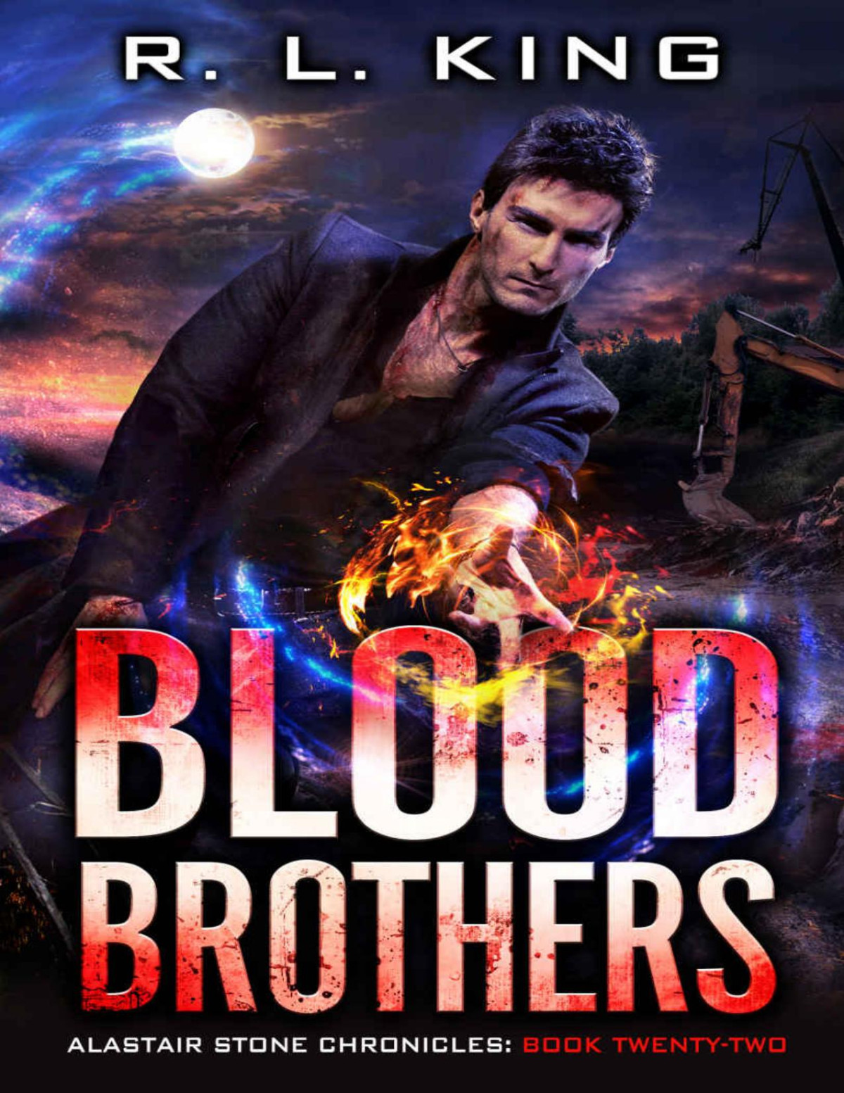 Blood Brothers An Alastair Stone Urban Fantasy Novel Alastair Stone Chronicles Book 22 R L King