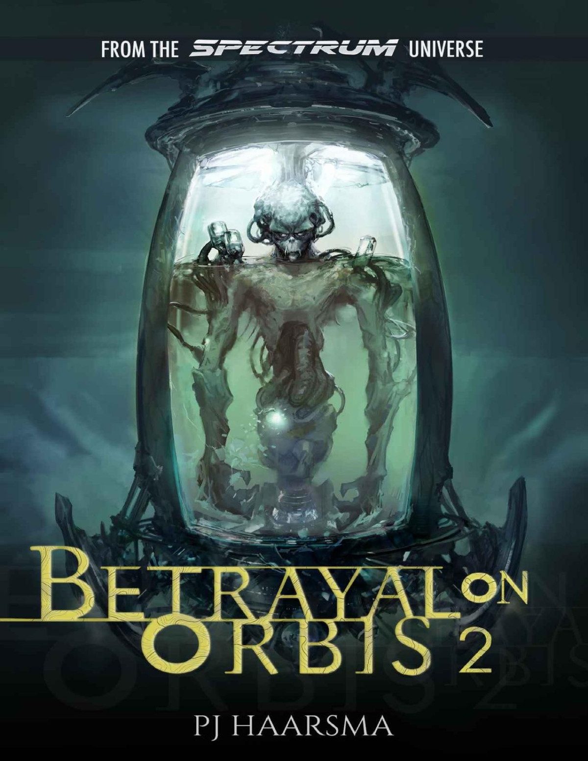 Betrayal On Orbis 2 From The Spectrum Universe The Softwire Series Pj Haarsma