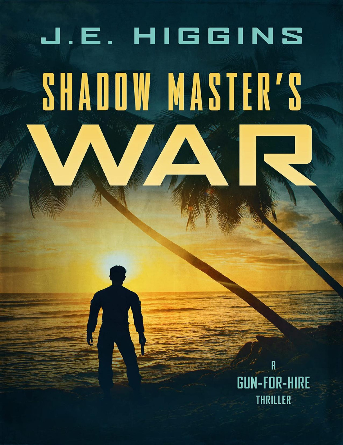 Shadow Masters War A Gunforhire Thriller Gunforhire Thrillers J E Higgins