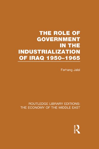 The Role Of Government In The Industrialization Of Iraq 19501965 Ferhang Jalal