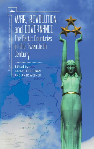 War Revolution And Governance The Baltic Countries In The Twentieth Century Lazar Fleishman Editor