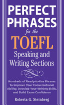 Perfect Phrases For The Toefl Speaking And Writing Sections Perfect Phrases Series 1st Edition Steinberg