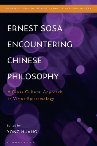 Ernest Sosa Encountering Chinese Philosophy A Crosscultural Approach To Virtue Epistemology Yong Huang