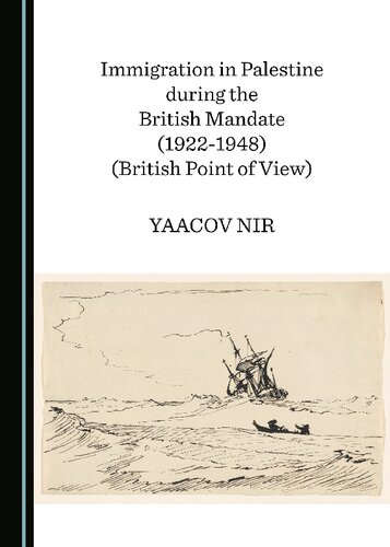 Immigration To Palestine During The British Mandate 19221948 1st Edition Yaacov Nir
