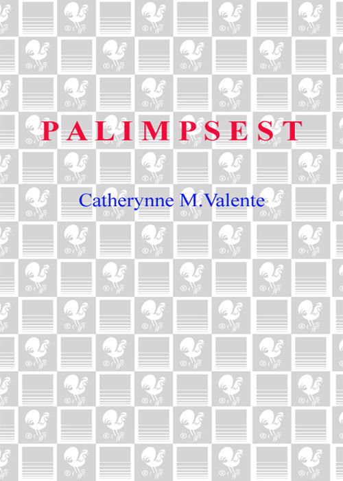 Palimpsest Catherynne Valente