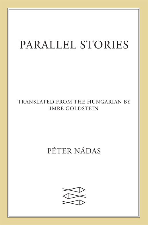 Parallel Stories A Novel Péter Nádas