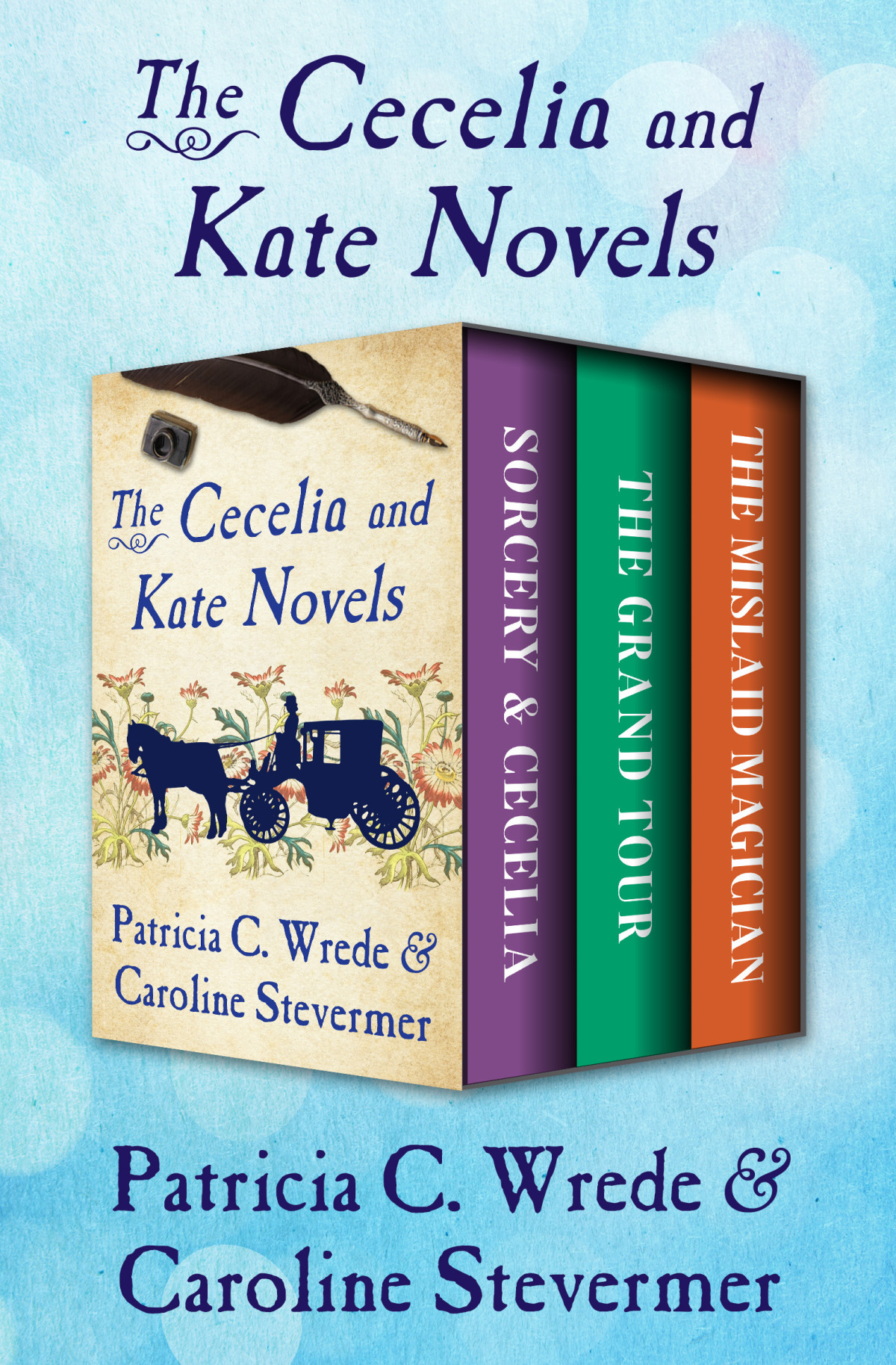 The Cecelia And Kate Novels Patricia C Wrede Caroline Stevermer