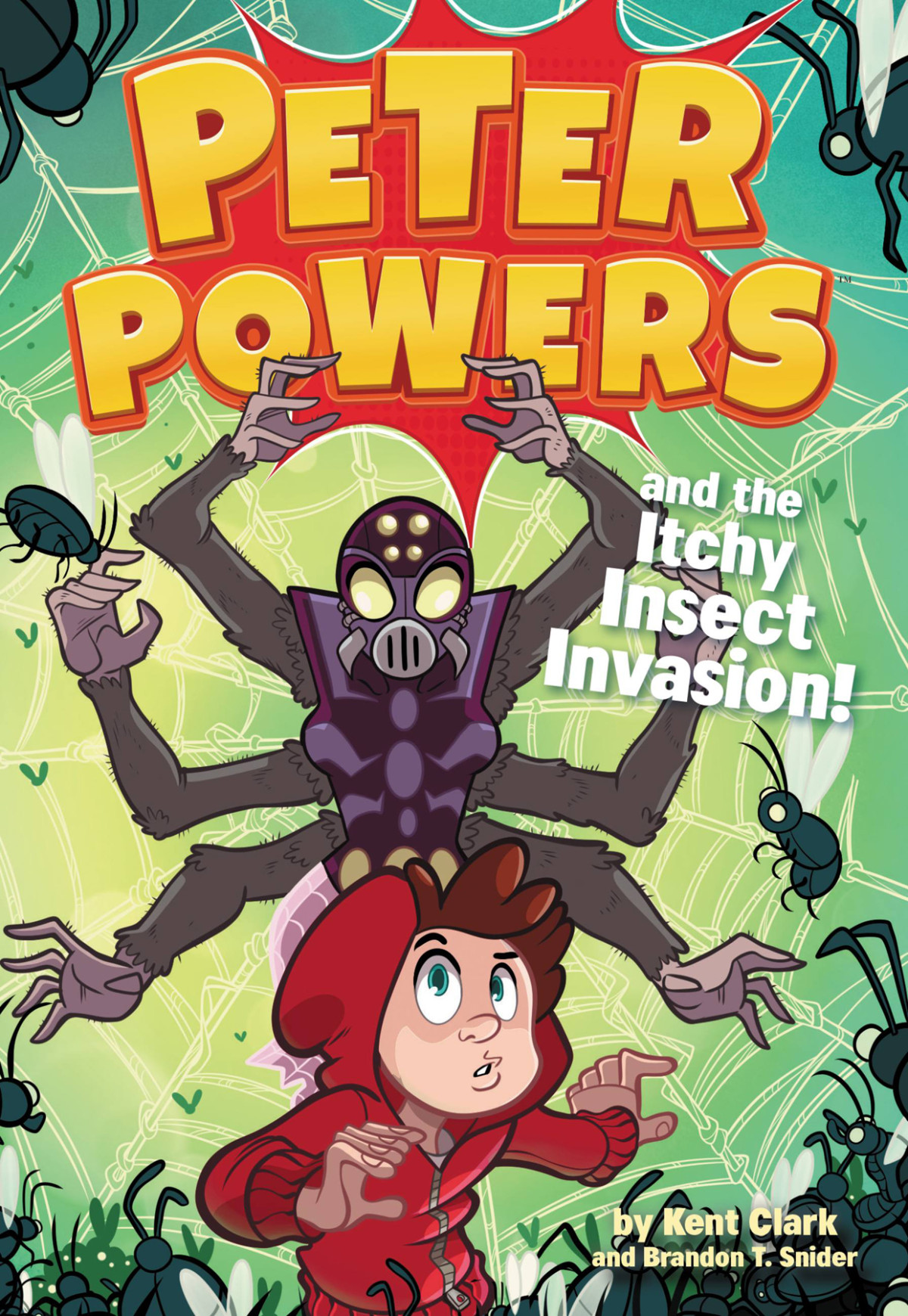 Peter Powers And The Itchy Insect Invasion Kent Clark Dave Bardin