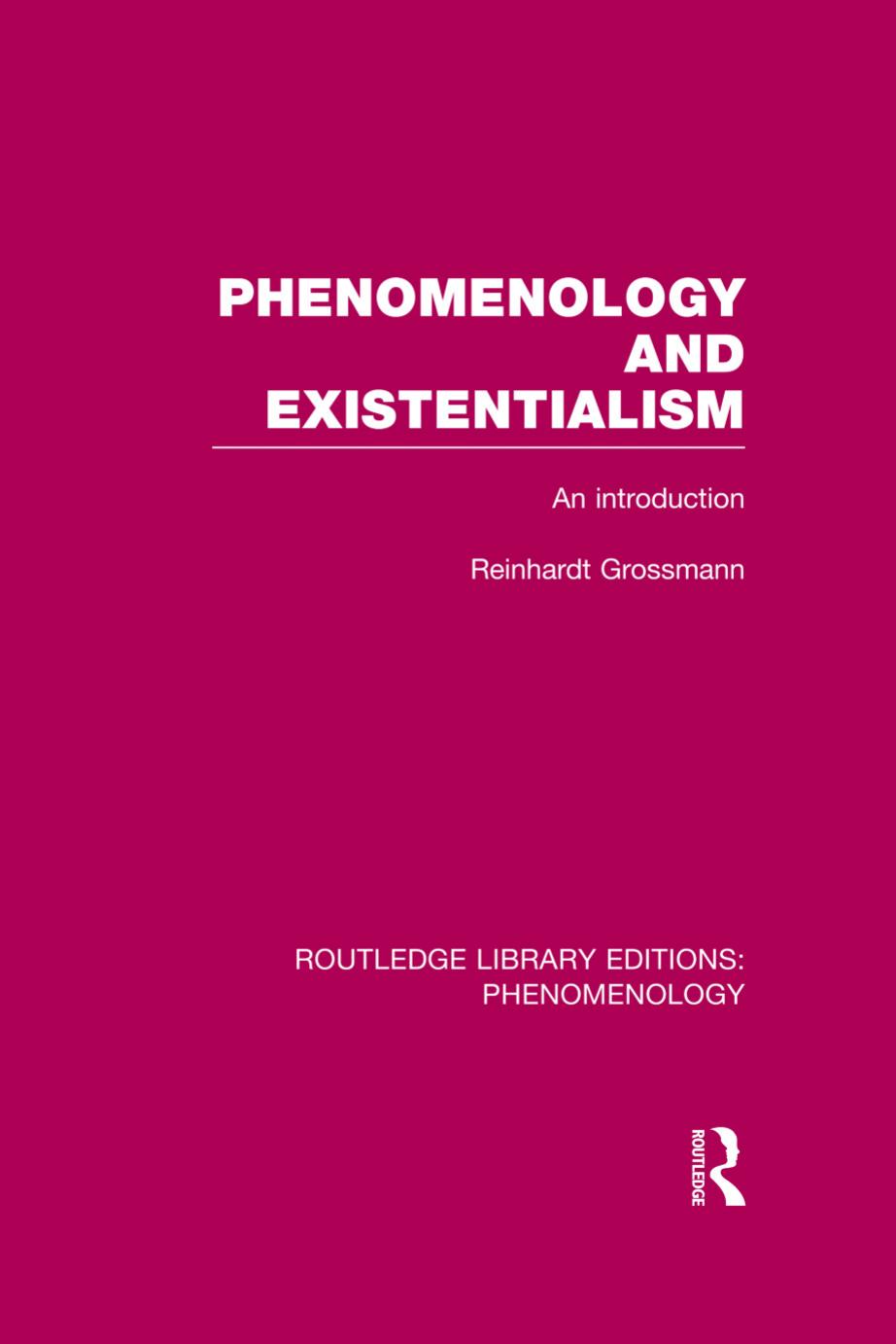 Phenomenology And Existentialism An Introduction Reinhardt Grossman