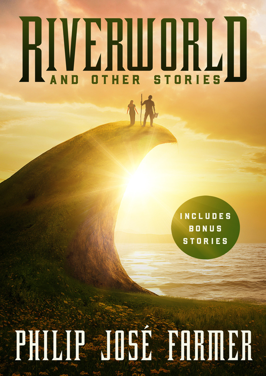 Riverworld And Other Stories Philip Jos Farmer