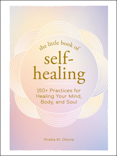 The Little Book Of Selfhealing Nneka M Okona