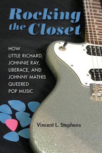 Rocking The Closet How Little Richard Johnnie Ray Liberace And Johnny Mathis Queered Pop Music Vincent L Stephens