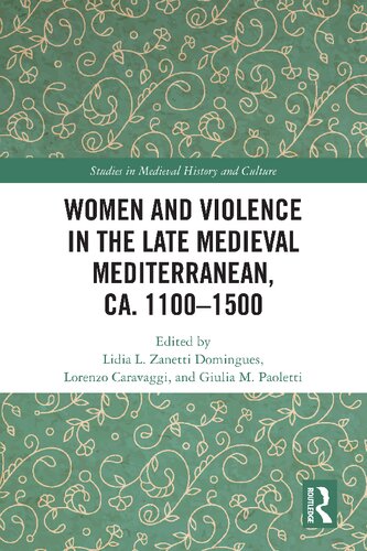 Women And Violence In The Late Medieval Mediterranean Ca 11001500 Lidia L Zanetti Domingues