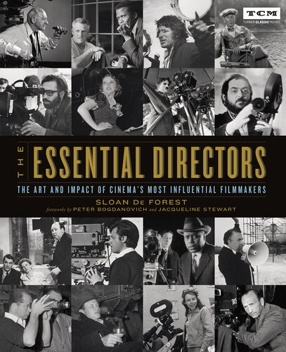 The Essential Directors The Art And Impact Of Cinemas Most Influential Filmmakers Sloan De Forest