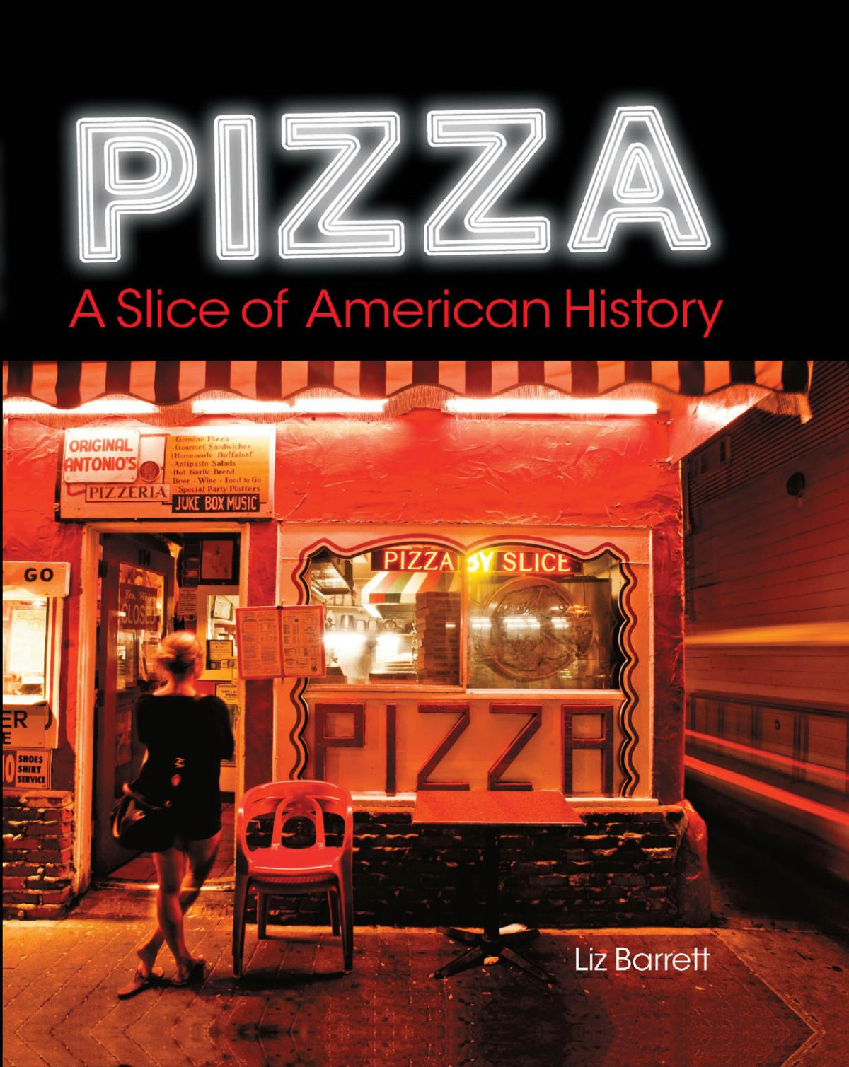 Pizza A Slice Of American History Liz Barrett