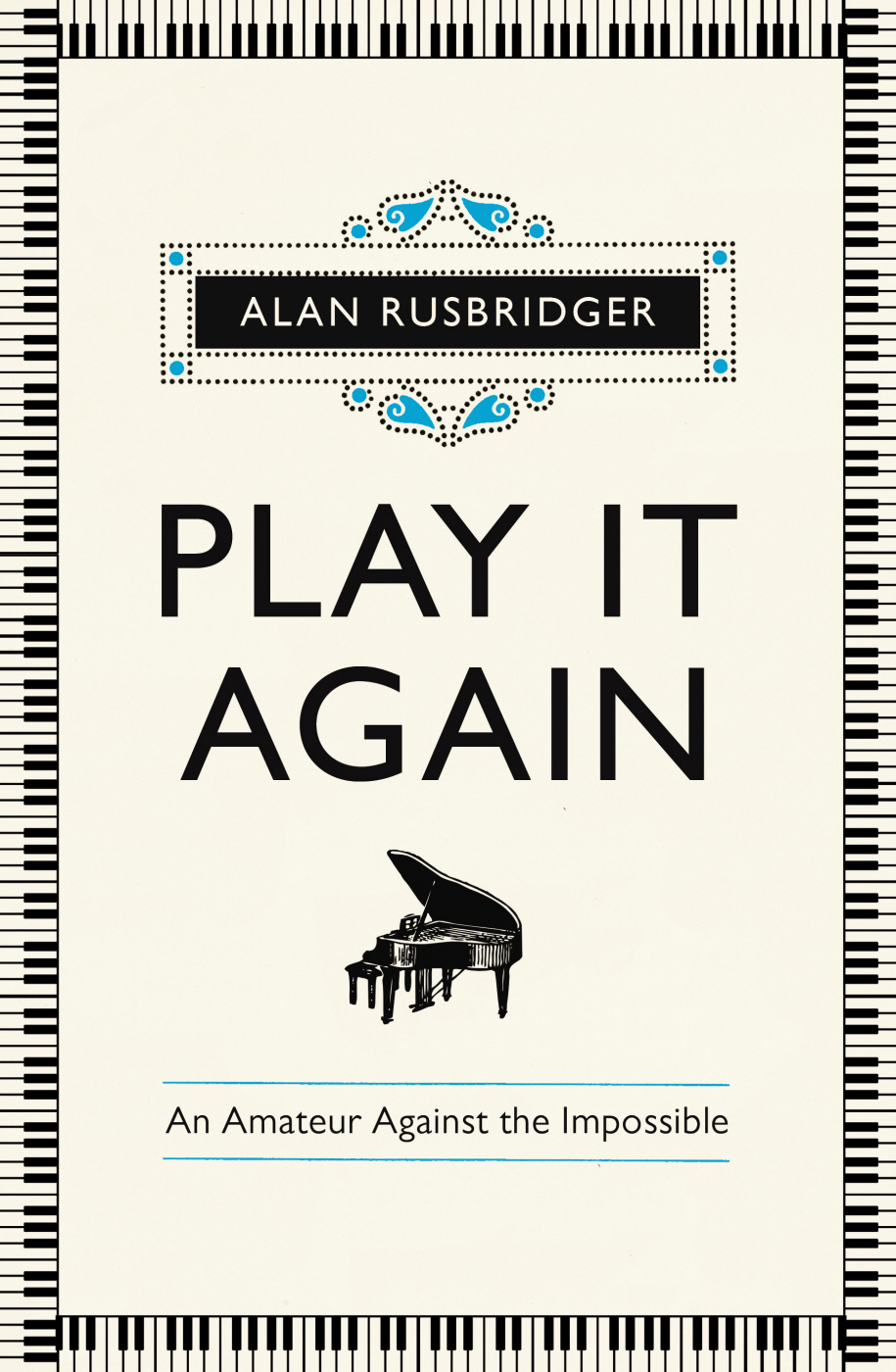 Play It Again Alan Rusbridger