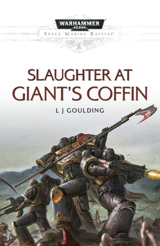 Slaughter At Giants Coffin Warhammer 40000 Lj Goulding