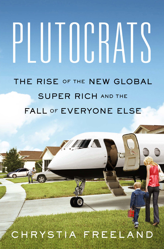 Plutocrats Chrystia Freeland