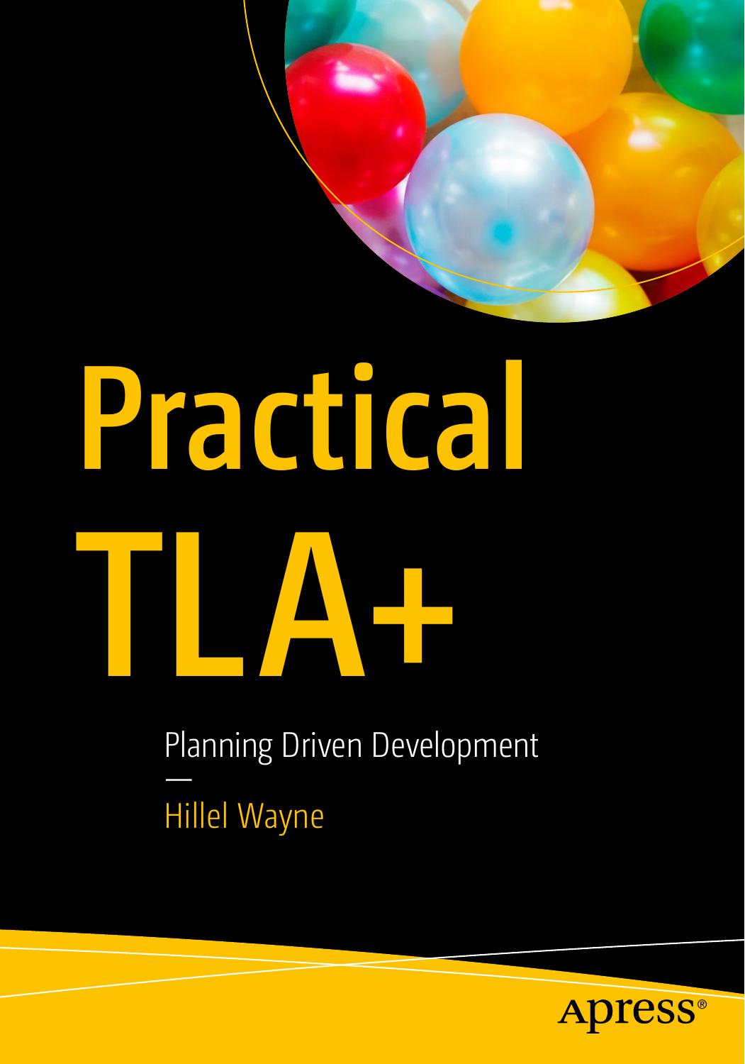 Practical Tla Planning Driven Development 1st Edition Hillel Wayne