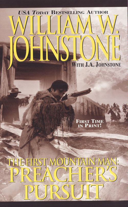 The First Mountain Man 15 Preachers Pursuit William W Johnstone
