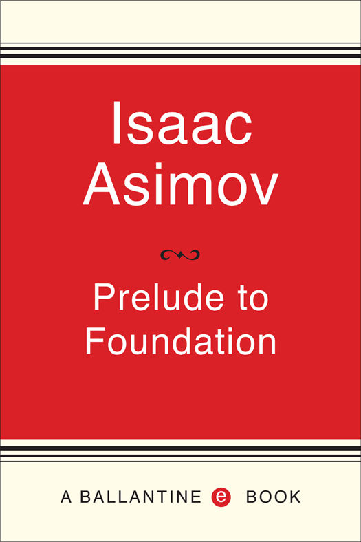 Prelude To Foundation Isaac Asimov